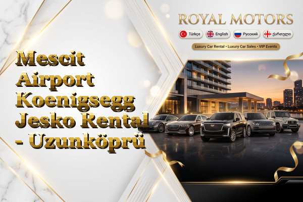 Mescit Airport Koenigsegg Jesko Rental - Uzunköprü