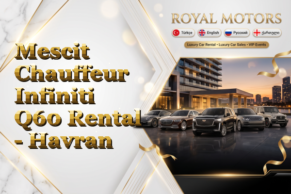 Mescit Chauffeur Infiniti Q60 Rental - Havran