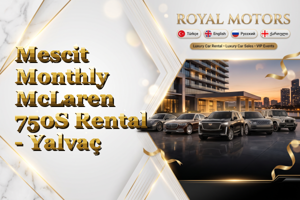 Mescit Monthly McLaren 750S Rental - Yalvaç