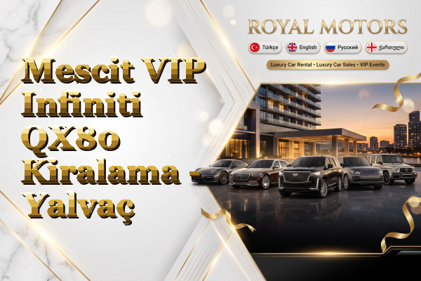 Mescit VIP Infiniti QX80 Kiralama - Yalvaç