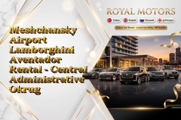 Meshchansky Airport Lamborghini Aventador Rental - Central Administrative Okrug