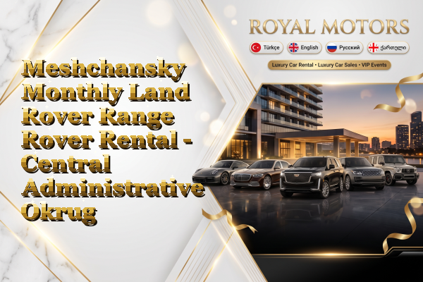 Meshchansky Monthly Land Rover Range Rover Rental - Central Administrative Okrug