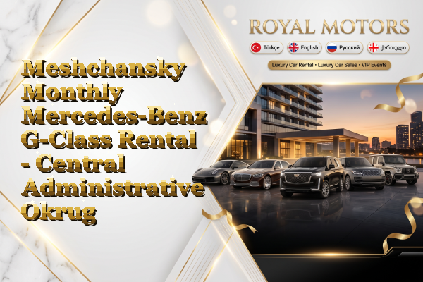 Meshchansky Monthly Mercedes-Benz G-Class Rental - Central Administrative Okrug