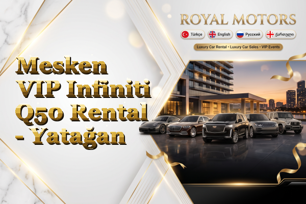 Mesken VIP Infiniti Q50 Rental - Yatağan