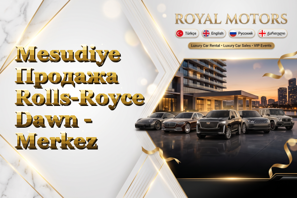 Mesudiye Продажа Rolls-Royce Dawn - Merkez