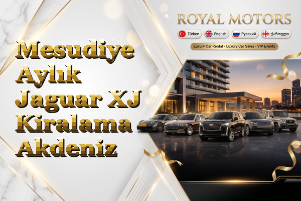Mesudiye Aylık Jaguar XJ Kiralama - Akdeniz
