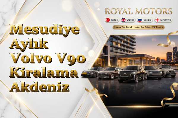 Mesudiye Aylık Volvo V90 Kiralama - Akdeniz