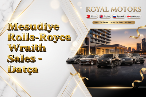 Mesudiye Rolls-Royce Wraith Sales - Datça
