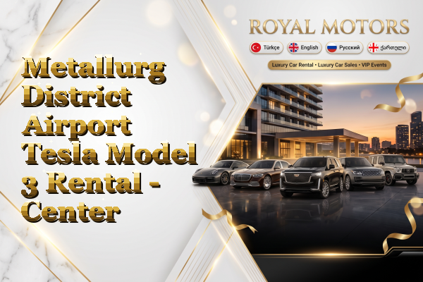 Metallurg District Airport Tesla Model 3 Rental - Center