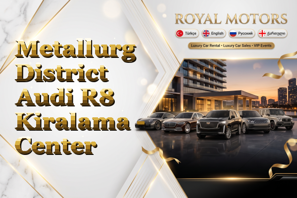 Metallurg District Audi R8 Kiralama - Center