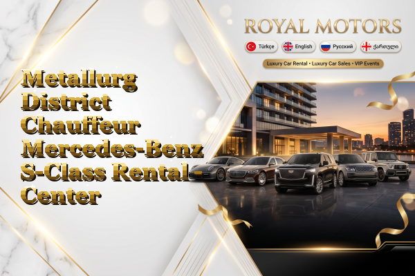 Metallurg District Chauffeur Mercedes-Benz S-Class Rental - Center