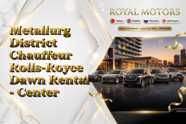 Metallurg District Chauffeur Rolls-Royce Dawn Rental - Center