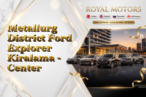 Metallurg District Ford Explorer Kiralama - Center