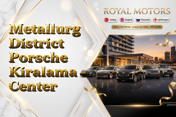 Metallurg District Porsche Kiralama - Center