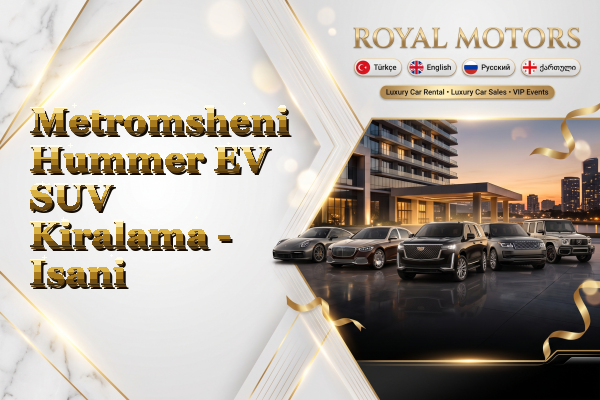 Metromsheni Hummer EV SUV Kiralama - Isani