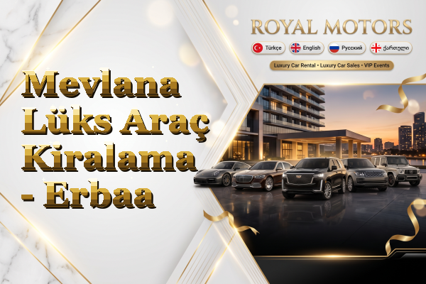 Mevlana Lüks Araç Kiralama - Erbaa