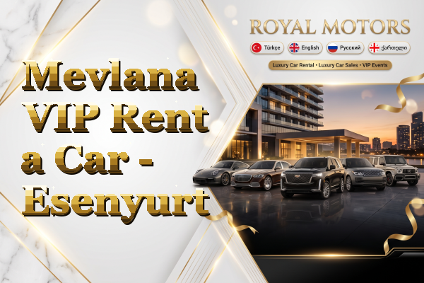 Mevlana VIP Rent a Car - Esenyurt