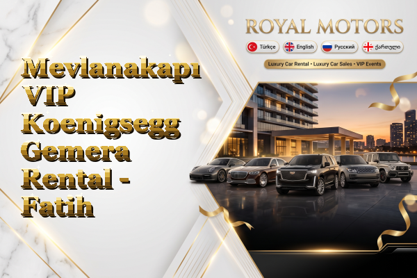 Mevlanakapı VIP Koenigsegg Gemera Rental - Fatih