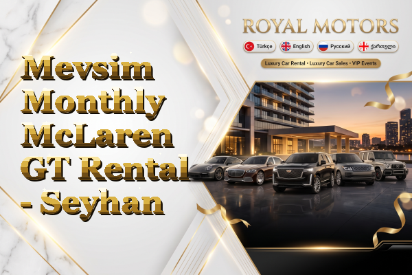 Mevsim Monthly McLaren GT Rental - Seyhan