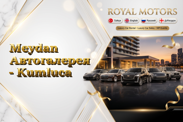 Meydan Автогалерея - Kumluca