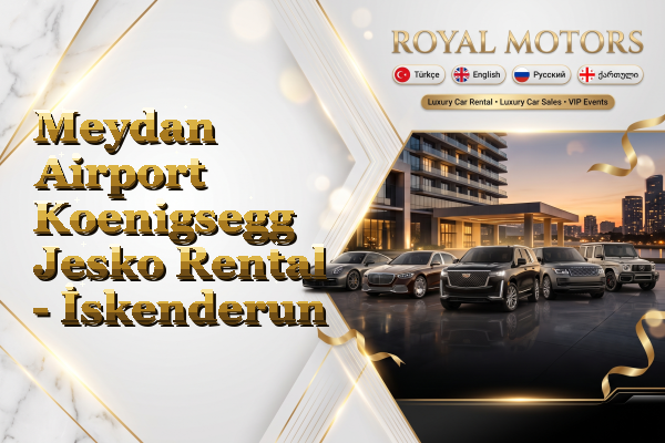 Meydan Airport Koenigsegg Jesko Rental - İskenderun