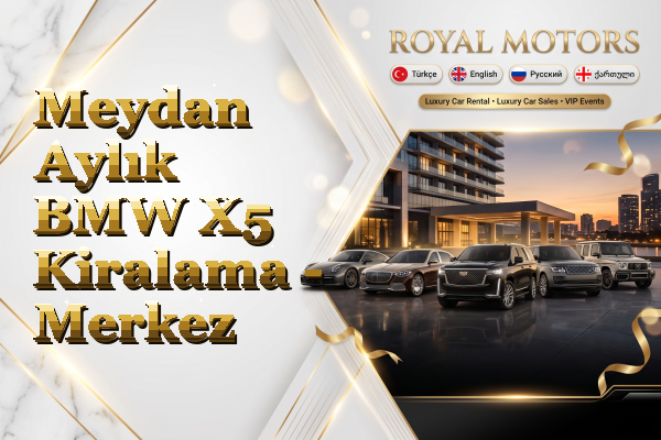 Meydan Aylık BMW X5 Kiralama - Merkez