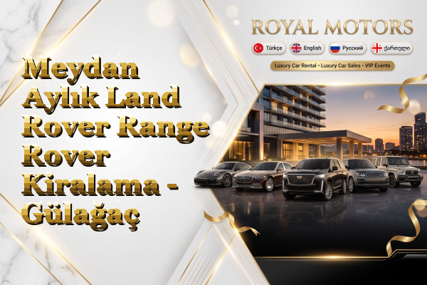 Meydan Aylık Land Rover Range Rover Kiralama - Gülağaç