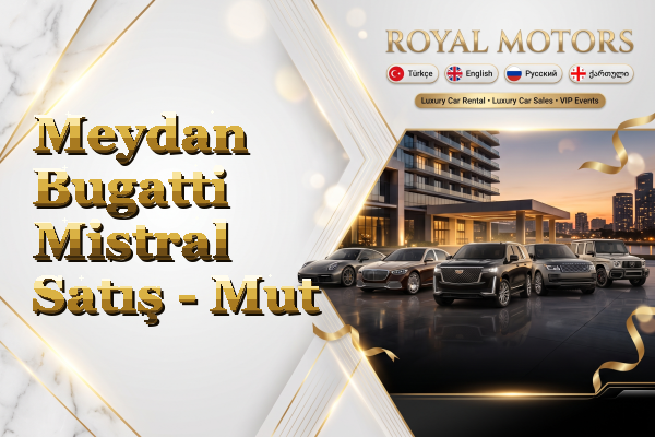Meydan Bugatti Mistral Satış - Mut