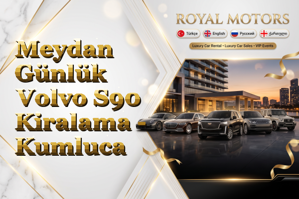 Meydan Günlük Volvo S90 Kiralama - Kumluca