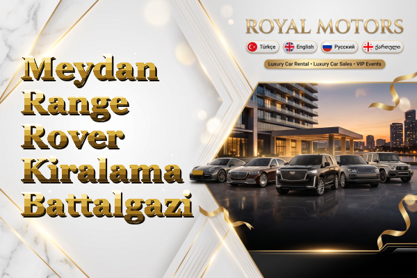 Meydan Range Rover Kiralama - Battalgazi