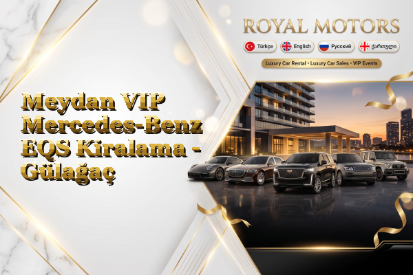 Meydan VIP Mercedes-Benz EQS Kiralama - Gülağaç