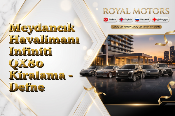 Meydancık Havalimanı Infiniti QX80 Kiralama - Defne