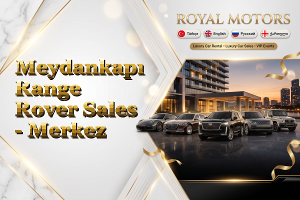 Meydankapı Range Rover Sales - Merkez