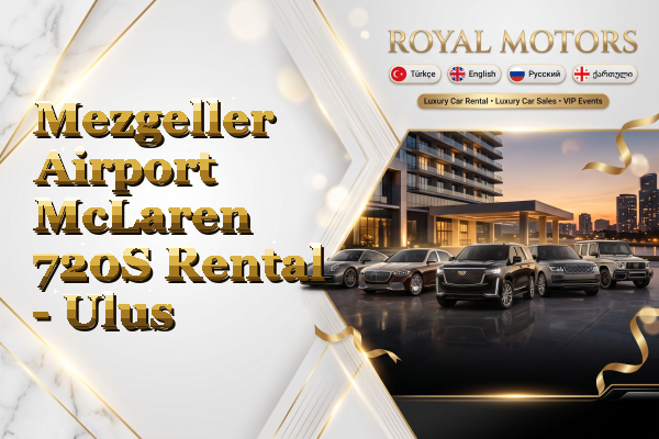 Mezgeller Airport McLaren 720S Rental - Ulus