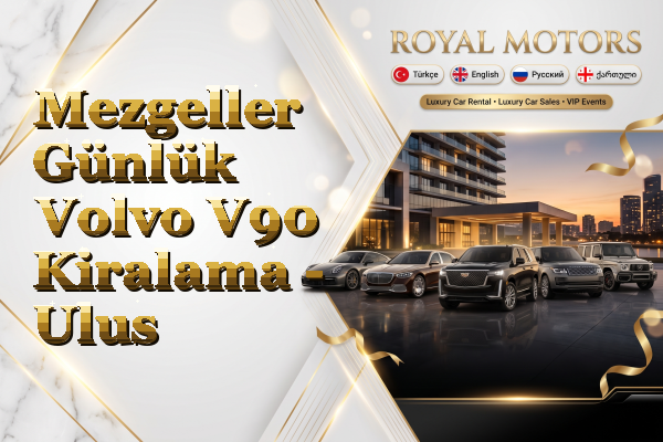 Mezgeller Günlük Volvo V90 Kiralama - Ulus