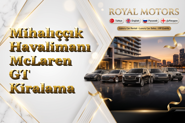 Mihalıççık Havalimanı McLaren GT Kiralama
