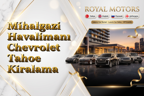 Mihalgazi Havalimanı Chevrolet Tahoe Kiralama