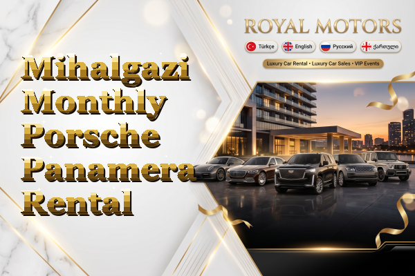 Mihalgazi Monthly Porsche Panamera Rental