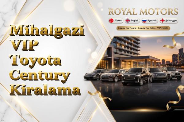 Mihalgazi VIP Toyota Century Kiralama