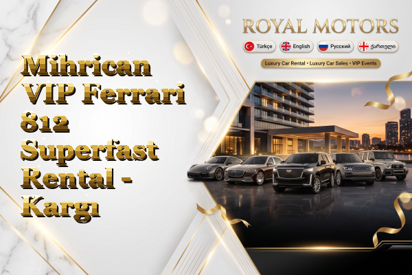 Mihrican VIP Ferrari 812 Superfast Rental - Kargı