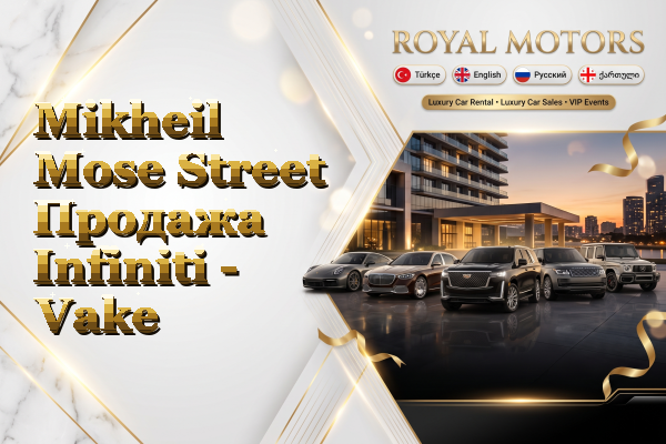 Mikheil Mose Street Продажа Infiniti - Vake