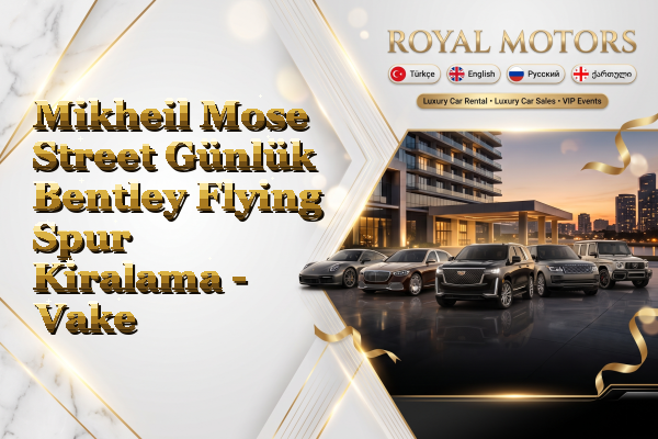 Mikheil Mose Street Günlük Bentley Flying Spur Kiralama - Vake
