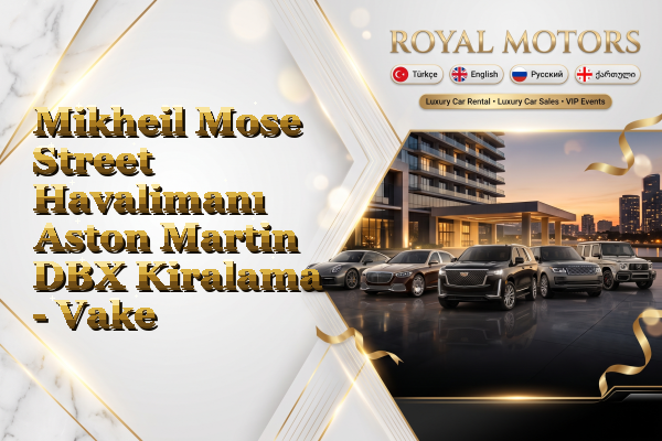 Mikheil Mose Street Havalimanı Aston Martin DBX Kiralama - Vake