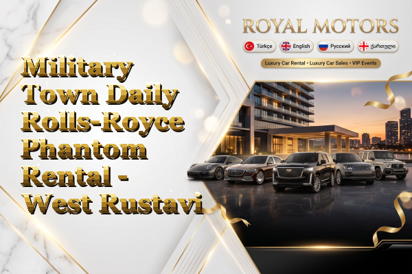 Military Town Daily Rolls-Royce Phantom Rental - West Rustavi