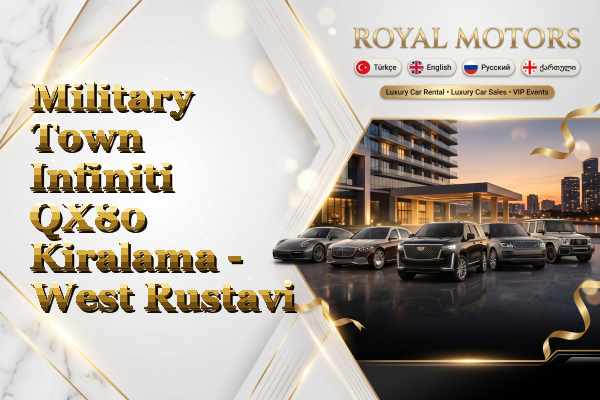 Military Town Infiniti QX80 Kiralama - West Rustavi