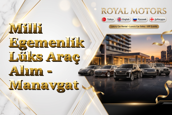 Milli Egemenlik Lüks Araç Alım - Manavgat