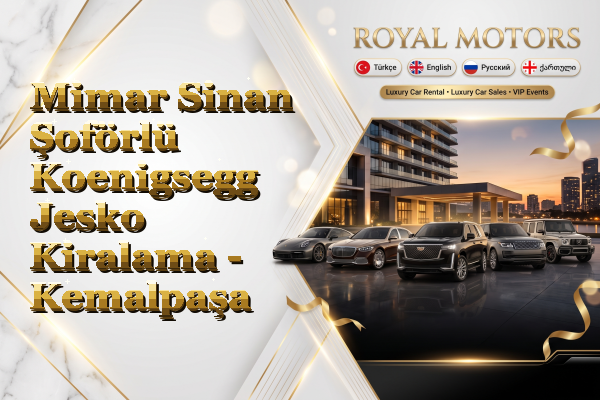 Mimar Sinan Şoförlü Koenigsegg Jesko Kiralama - Kemalpaşa