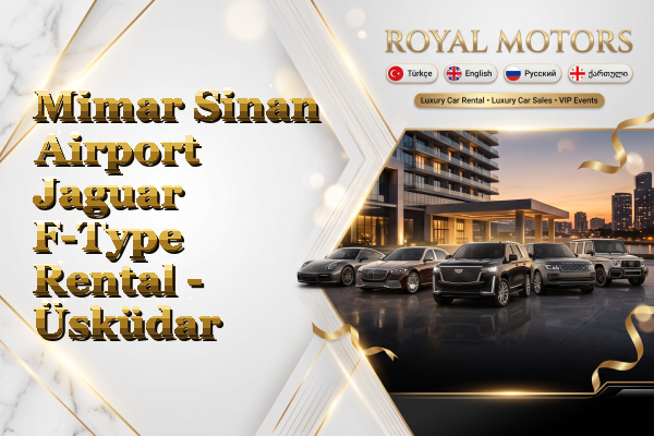Mimar Sinan Airport Jaguar F-Type Rental - Üsküdar