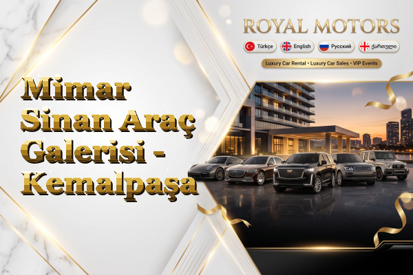 Mimar Sinan Araç Galerisi - Kemalpaşa