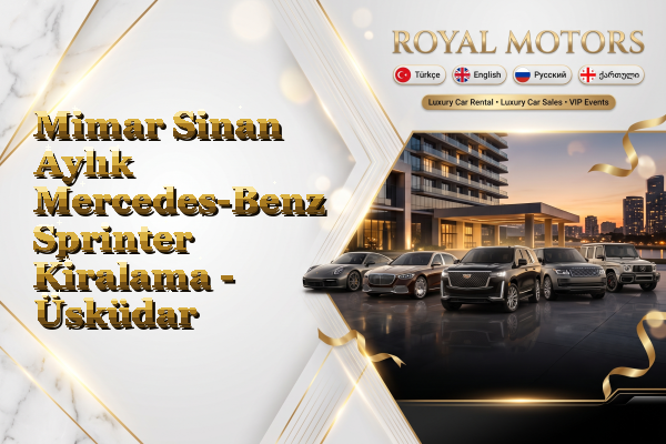 Mimar Sinan Aylık Mercedes-Benz Sprinter Kiralama - Üsküdar